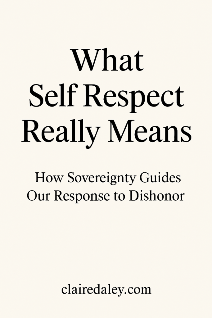 What Self Respect Really Means” in bold serif font on a cream background, subtitle “How Sovereignty Guides Our Response to Dishonor